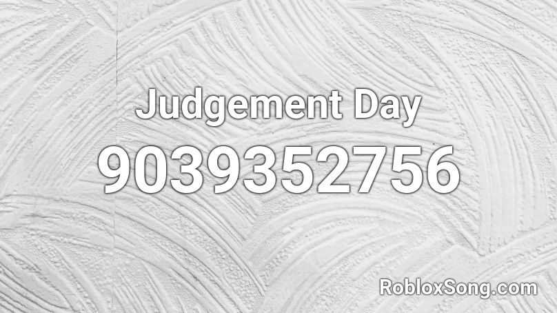 Judgement Day Roblox ID