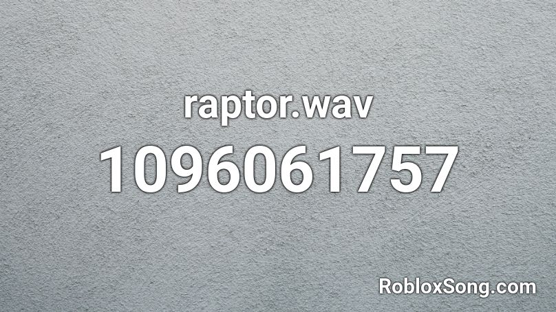 raptor.wav Roblox ID