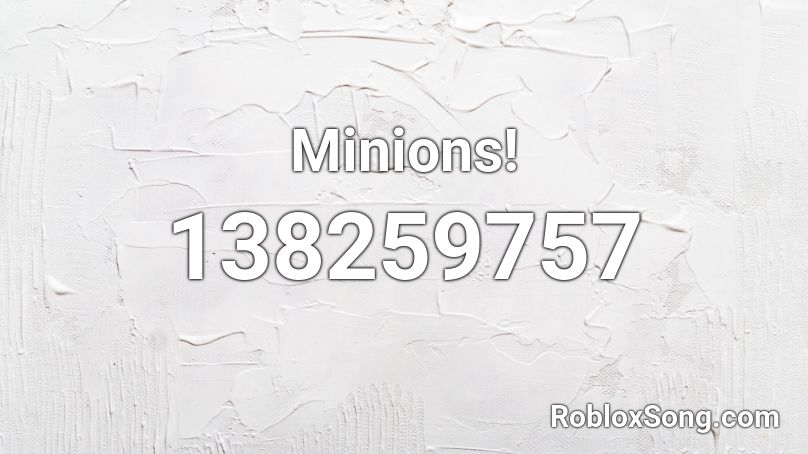 Minions! Roblox Id