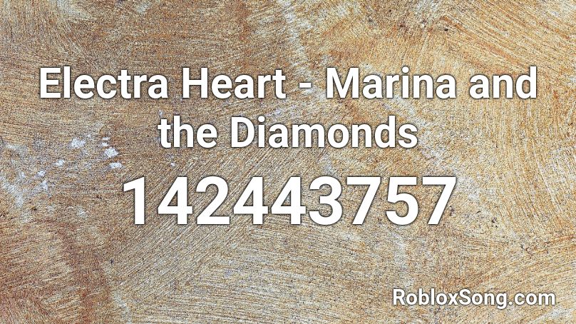 Electra Heart - Marina and the Diamonds Roblox ID