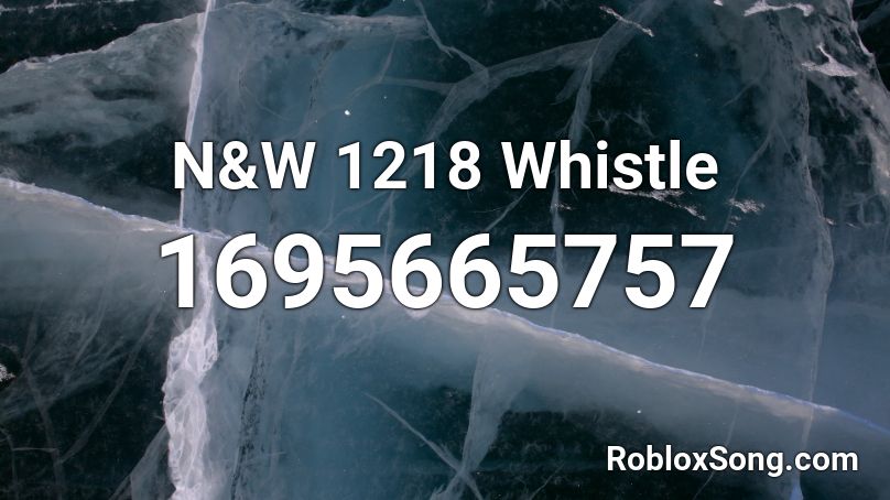 N&W 1218 Whistle Roblox ID