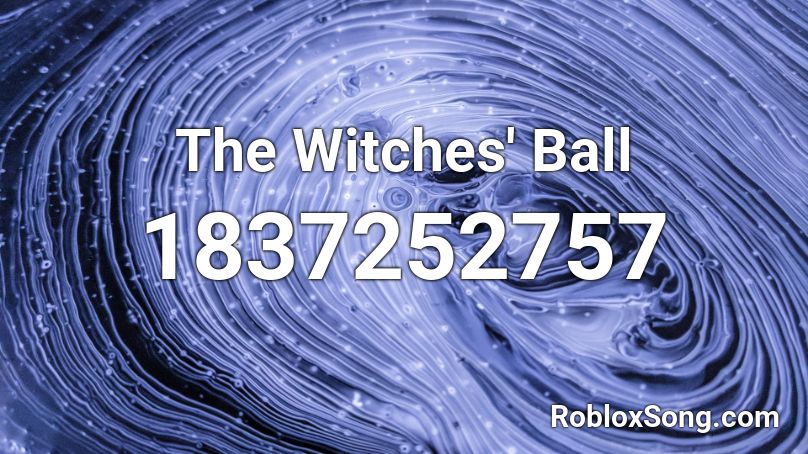 The Witches' Ball Roblox ID