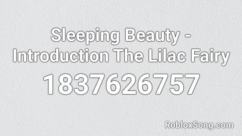 Sleeping Beauty - Introduction The Lilac Fairy Roblox ID