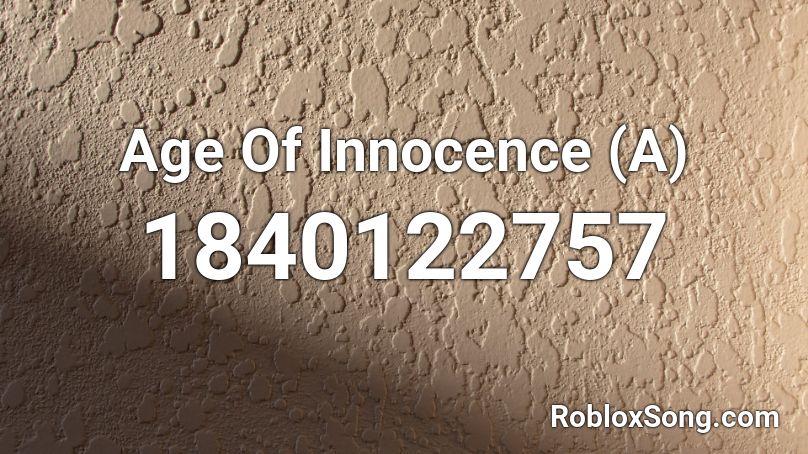 Age Of Innocence (A) Roblox ID