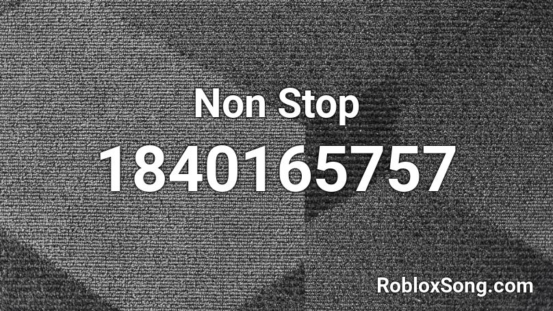 Non Stop Roblox ID