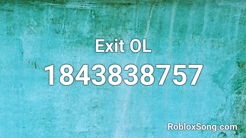 Exit OL Roblox ID