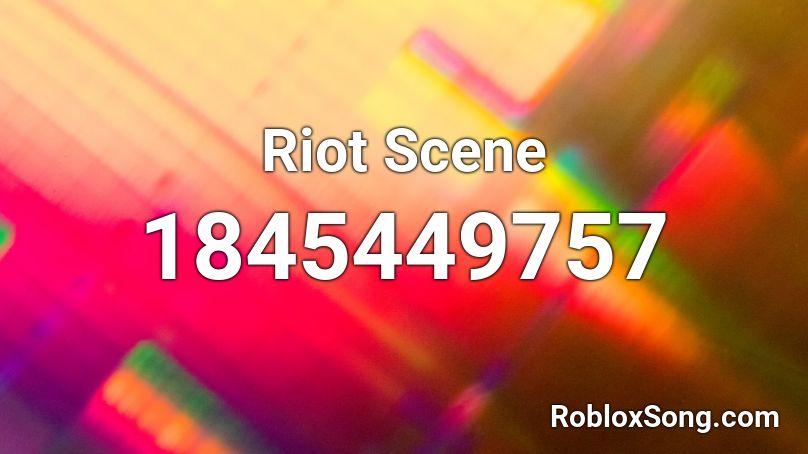 Riot Scene Roblox ID