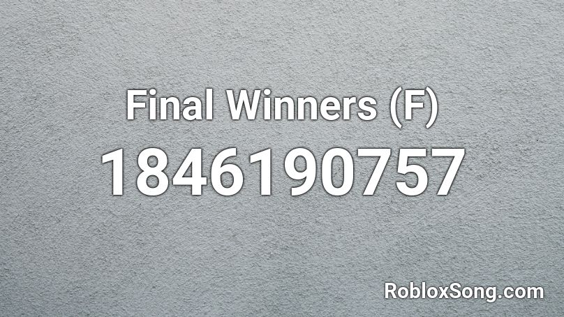 Final Winners (F) Roblox ID