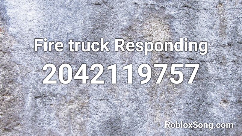 Fire truck Responding  Roblox ID