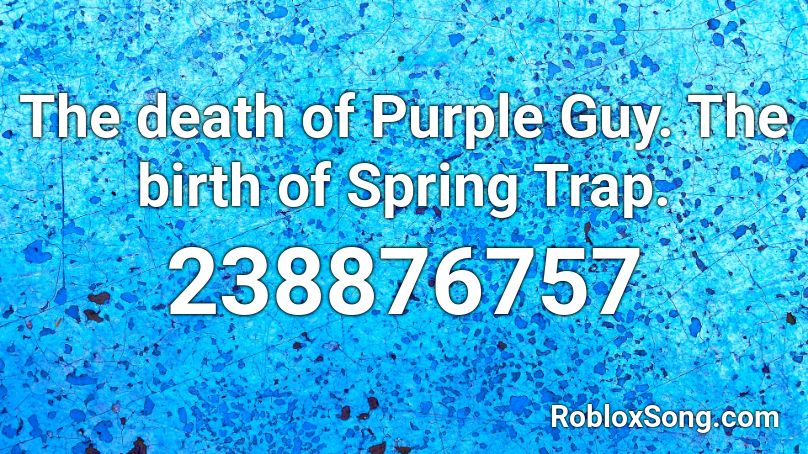 Purple Guy Death Roblox Id - roblox guy sreaming id