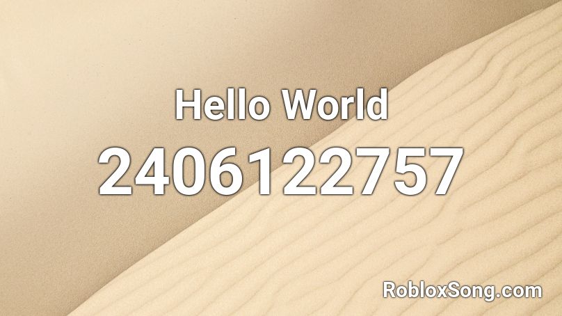 Hello World Roblox ID