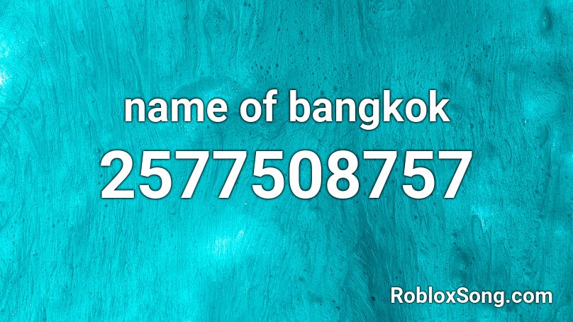 name of bangkok Roblox ID