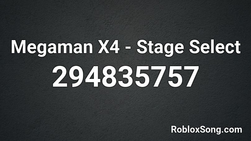 Megaman X4 - Stage Select Roblox ID