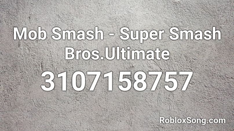 Mob Smash - Super Smash Bros.Ultimate Roblox ID