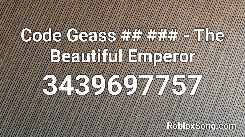 Code Geass ## ### - The Beautiful Emperor Roblox ID