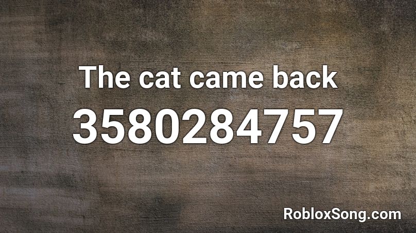 The cat came back Roblox ID