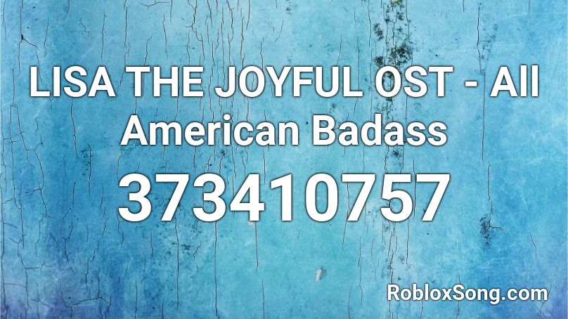 LISA THE JOYFUL OST - All American Badass Roblox ID