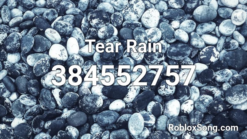 Tear Rain Roblox ID