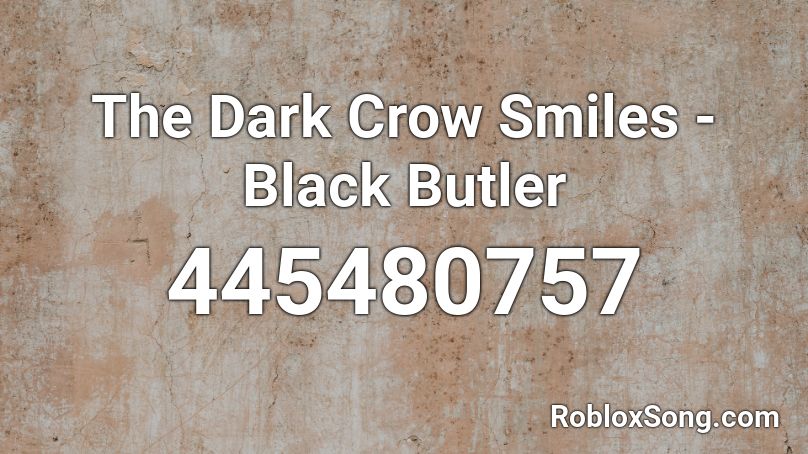 The Dark Crow Smiles - Black Butler Roblox ID