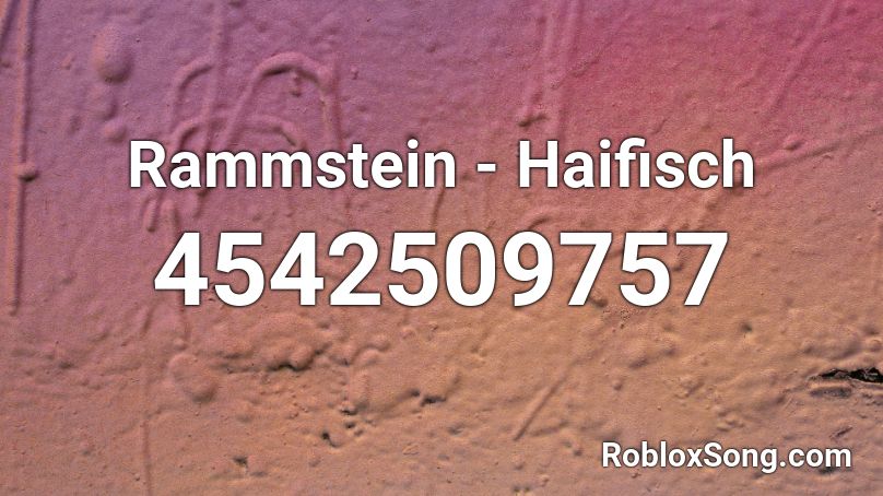 Rammstein - Haifisch  Roblox ID