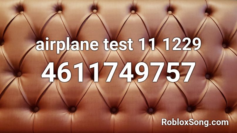 airplane test brand new version Roblox ID