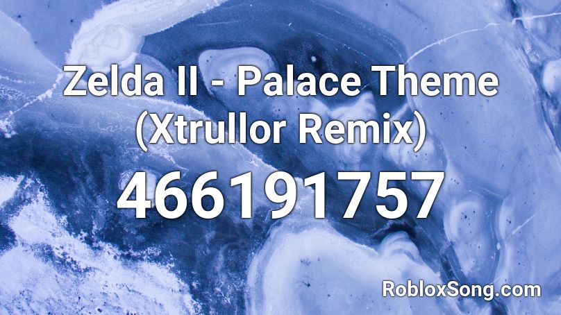 Zelda II - Palace Theme (Xtrullor Remix) Roblox ID