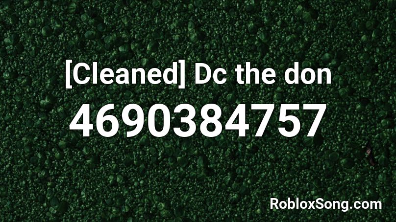 [Cleaned] Dc the don Roblox ID