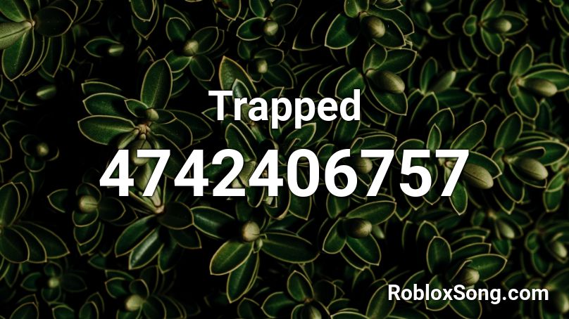 Trapped Roblox ID