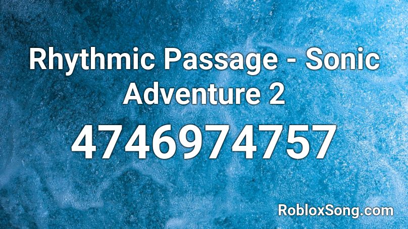 Rhythmic Passage - Sonic Adventure 2 Roblox ID