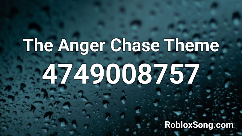 The Anger Chase Theme Roblox ID