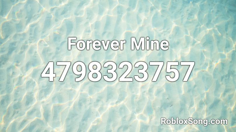 Forever Mine Roblox ID