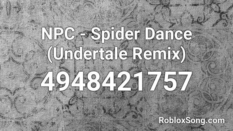 Npc Spider Dance Undertale Remix Roblox Id Roblox Music Codes Npc Spider Dance Undertale Remix Roblox Id Roblox Music Codes