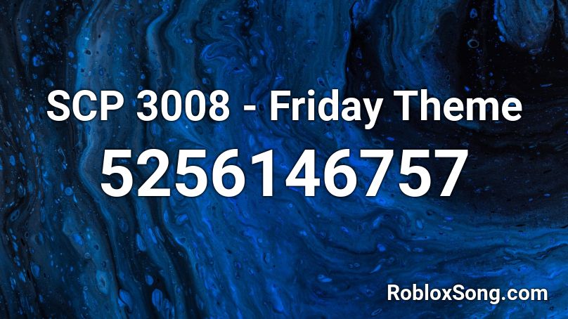 SCP 3008 - Friday Theme Roblox ID