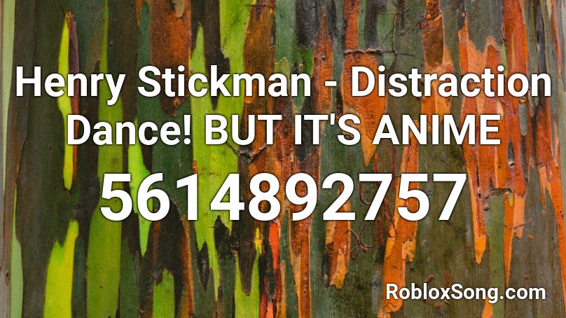Henry Stickman Distraction Dance But It S Anime Roblox Id Roblox Music Codes - distraction dance roblox id code