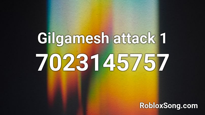 Gilgamesh attack 1 Roblox ID