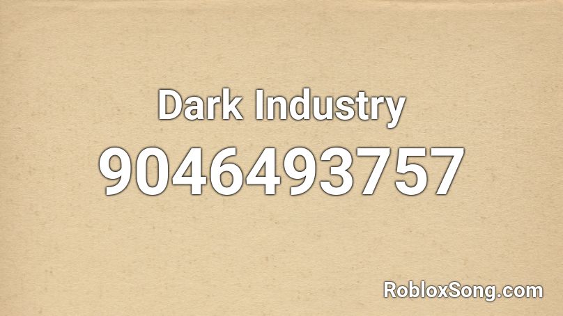 Dark Industry Roblox ID