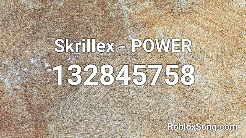 Skrillex - POWER Roblox ID
