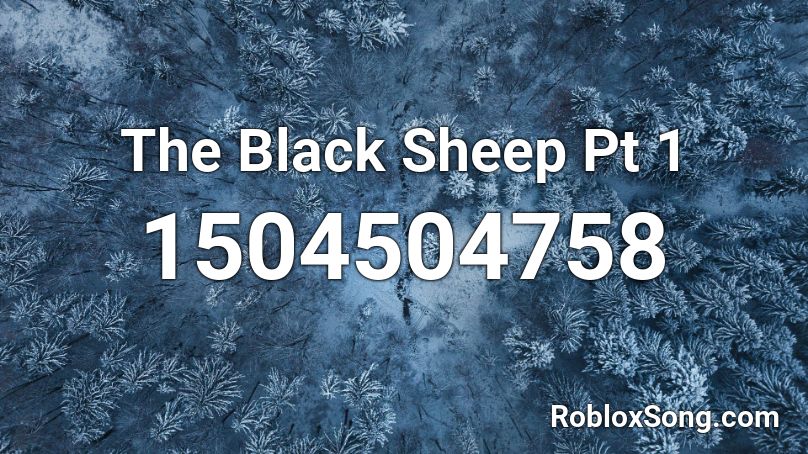 The Black Sheep Pt 1 Roblox ID