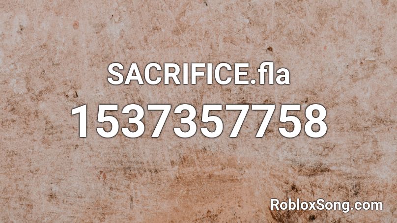 SACRIFICE.fla Roblox ID