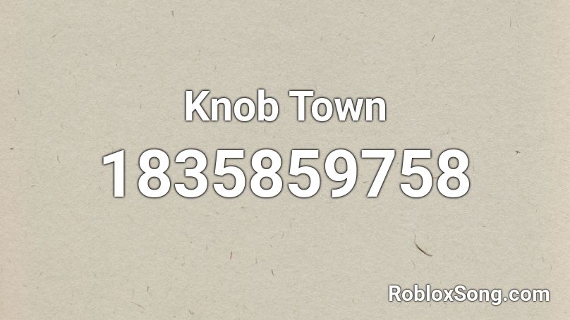 Knob Town Roblox ID