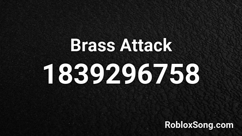 Brass Attack Roblox ID