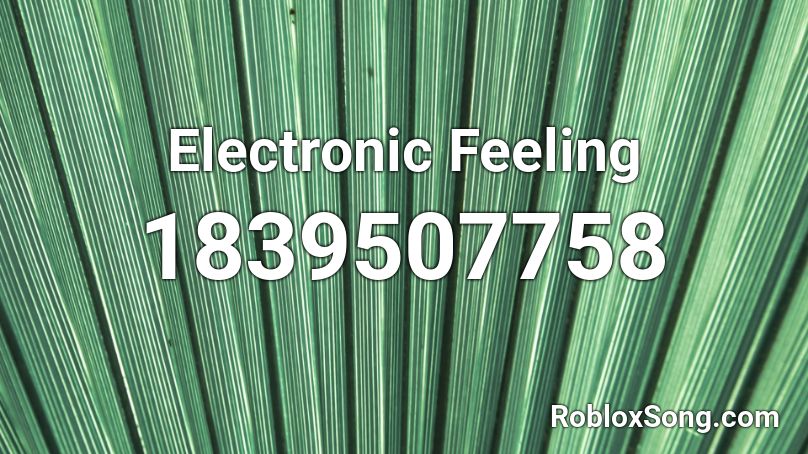 Electronic Feeling Roblox ID