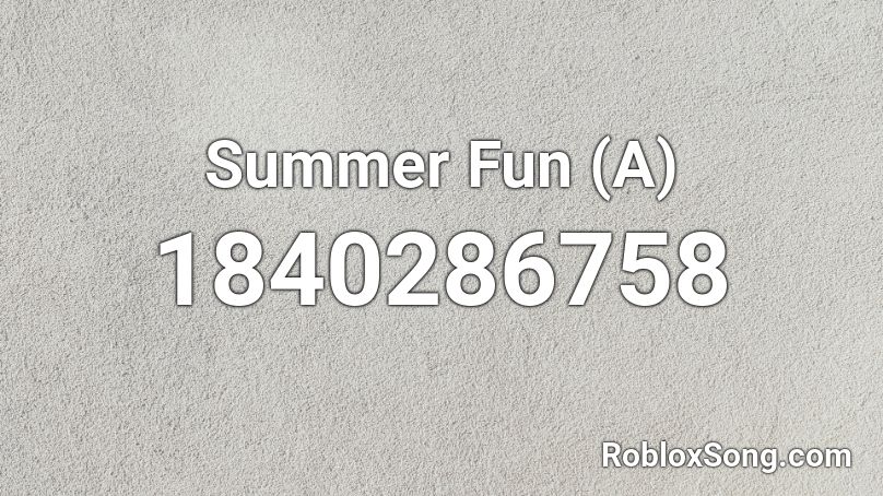 Summer Fun (A) Roblox ID