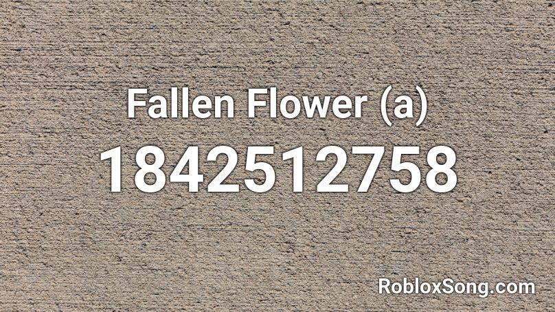 Fallen Flower (a) Roblox ID