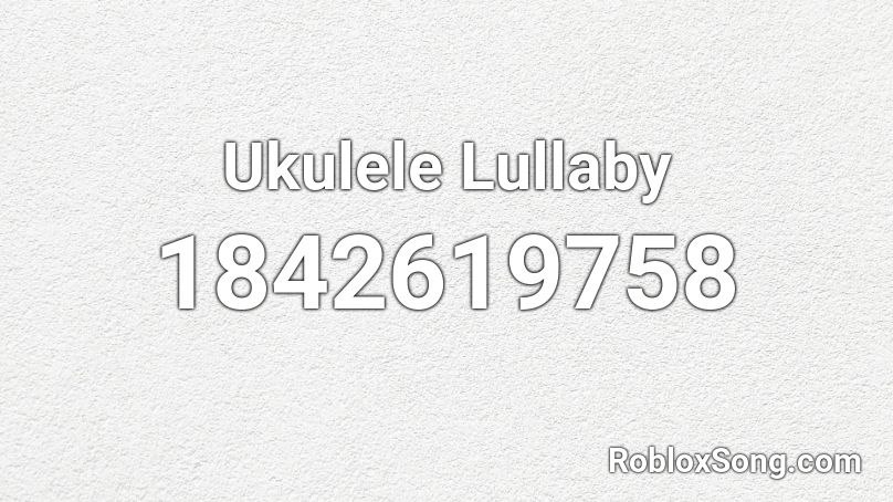 Ukulele Lullaby Roblox ID