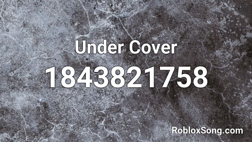 Under Cover Roblox ID