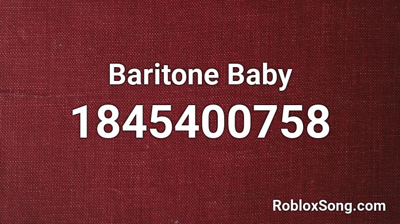 Baritone Baby Roblox ID