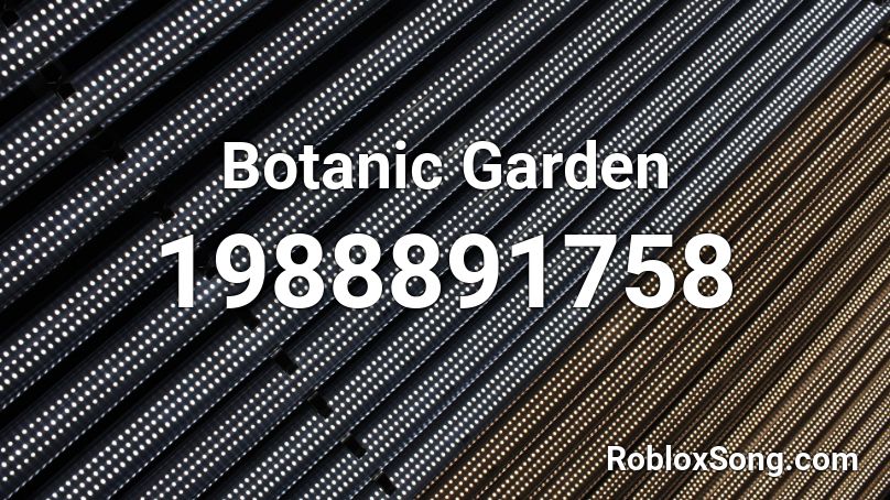 Botanic Garden Roblox ID