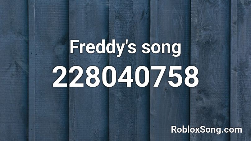 Freddy's song Roblox ID