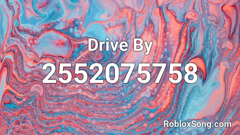 Drive By Roblox ID